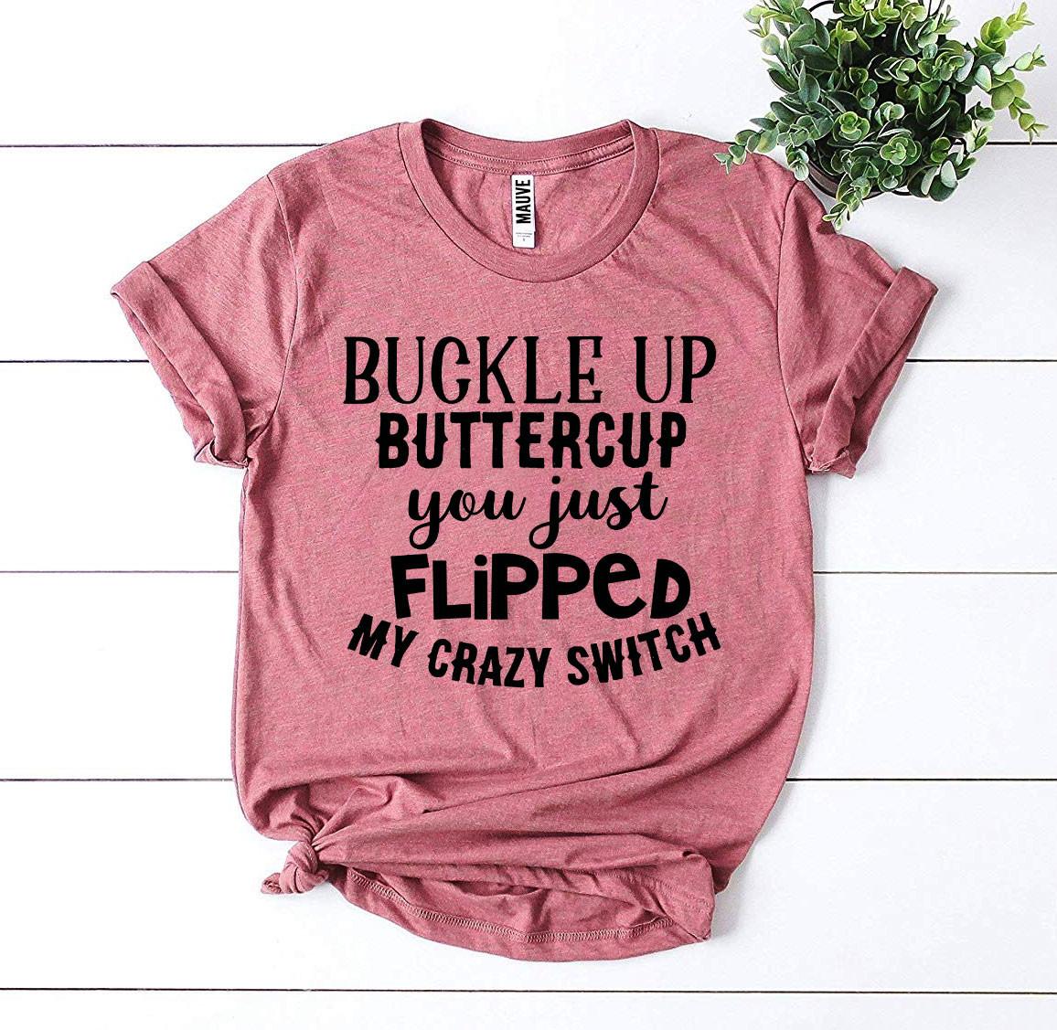Buckle Up Buttercup T-shirt - Premium Ring Spun Cotton, Soft Textile Flex Print, Bella Canvas