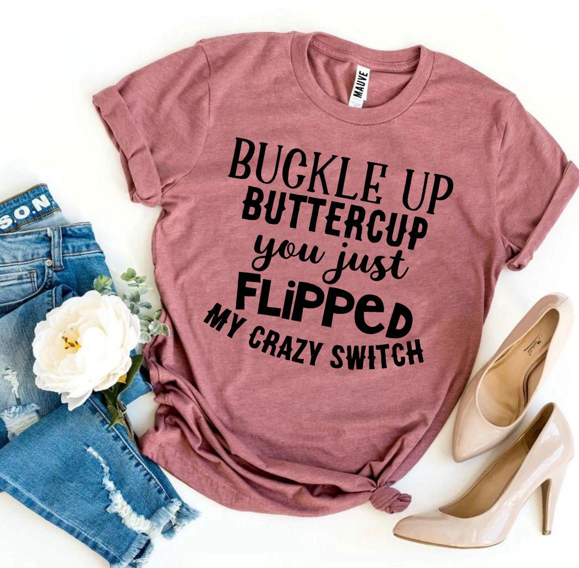 Buckle Up Buttercup T-shirt - Premium Ring Spun Cotton, Soft Textile Flex Print, Bella Canvas